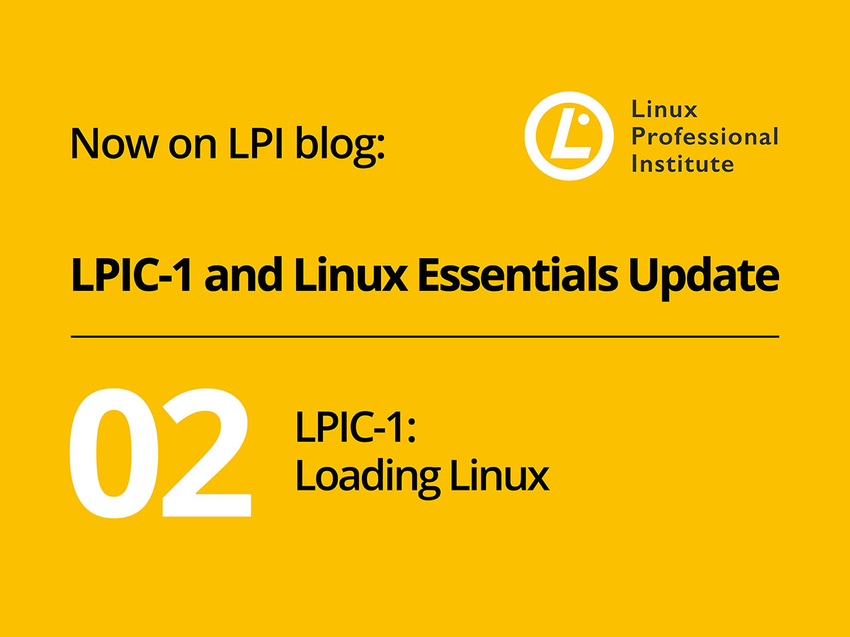 Blog - LPIC-1: Loading Linux | Linux Professional Institute